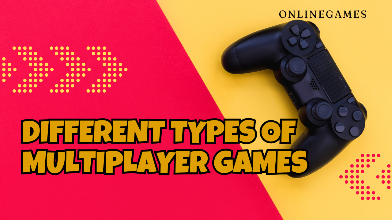 Exploring Different Types of Multiplayer Games: A Comprehensive Guide