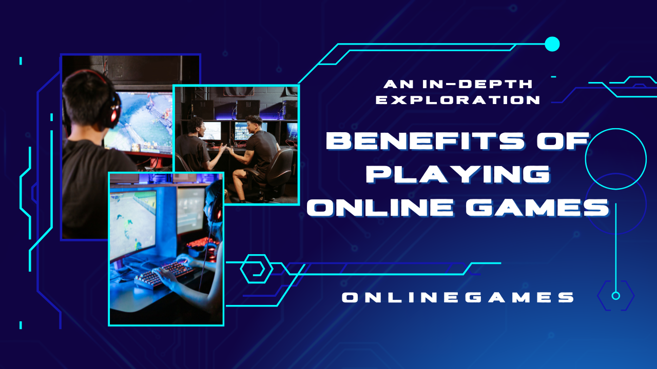 The Benefits of Playing Online Games: An In-Depth Exploration