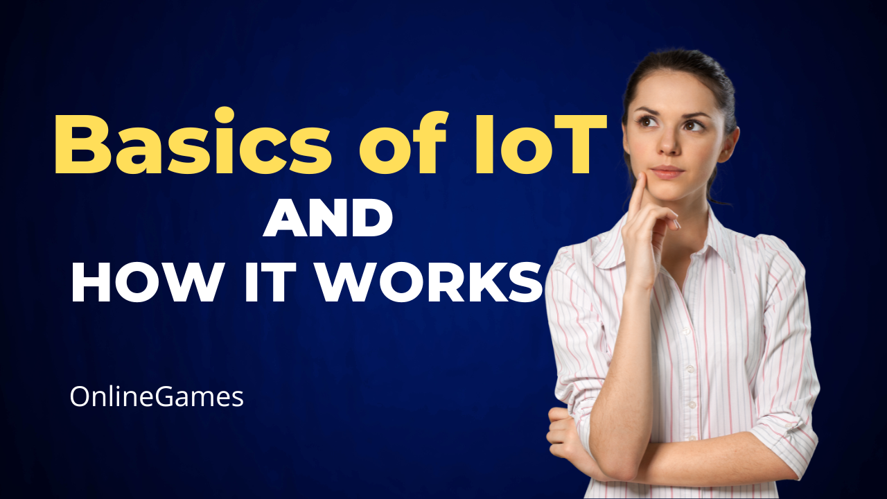 The Basics of IoT and How it Works