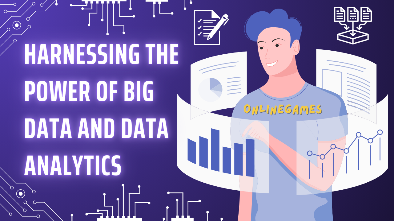 Harnessing the Power of Big Data and Data Analytics