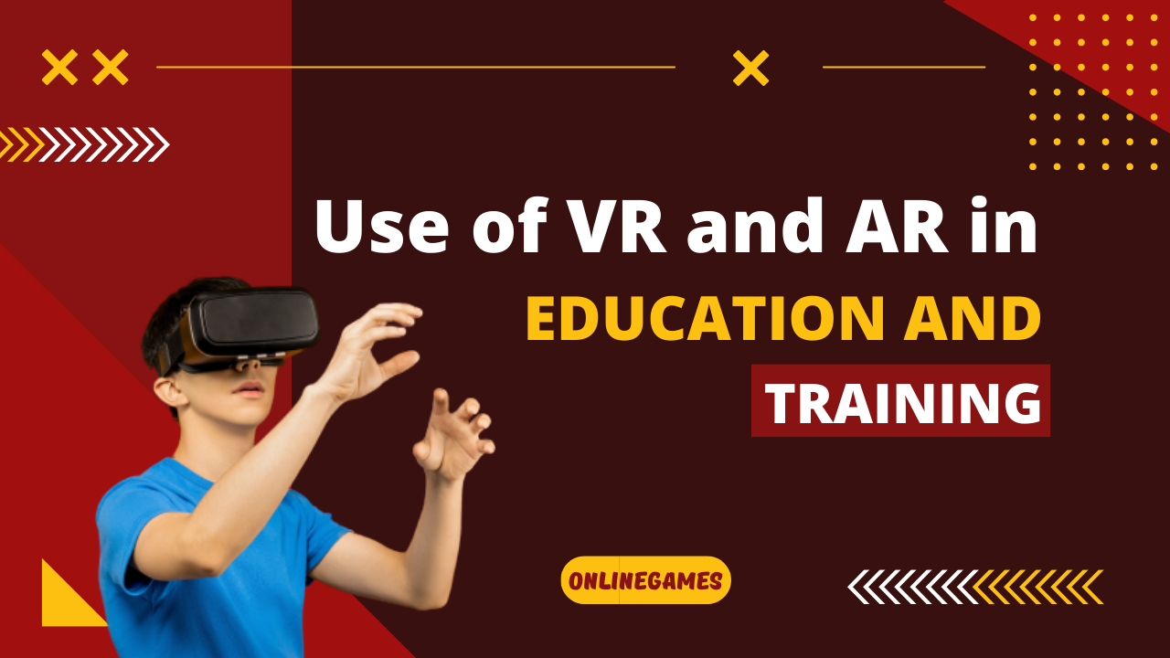 The Use of VR and AR in Education and Training