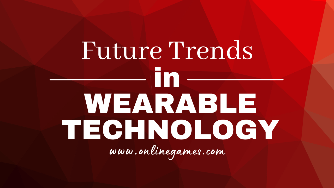 Future Trends in Wearable Technology