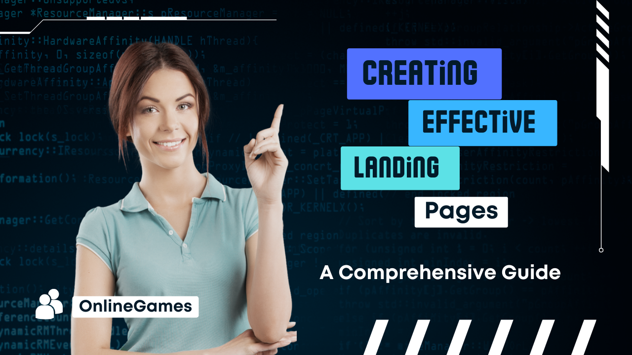 Creating Effective Landing Pages: A Comprehensive Guide