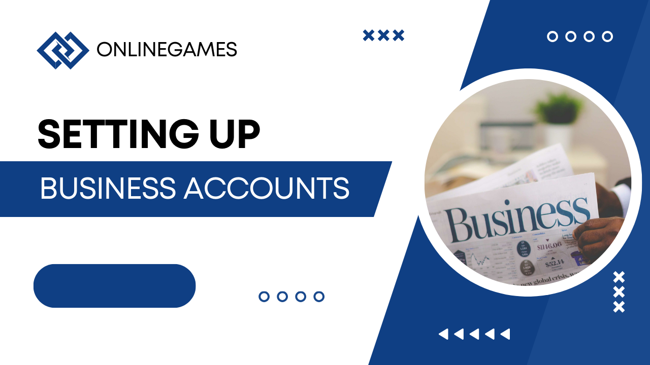 Setting Up Business Accounts