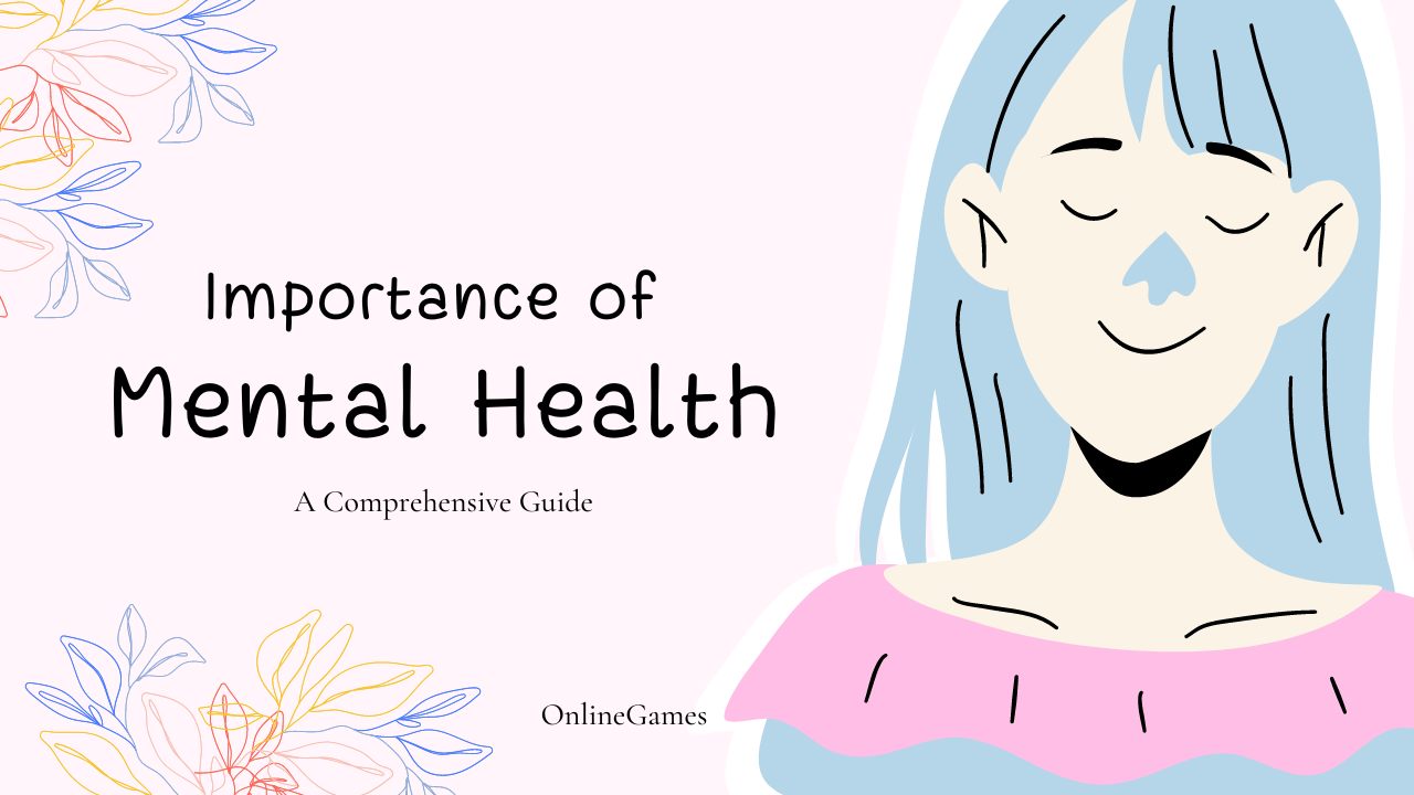 The Importance of Mental Health: A Comprehensive Guide