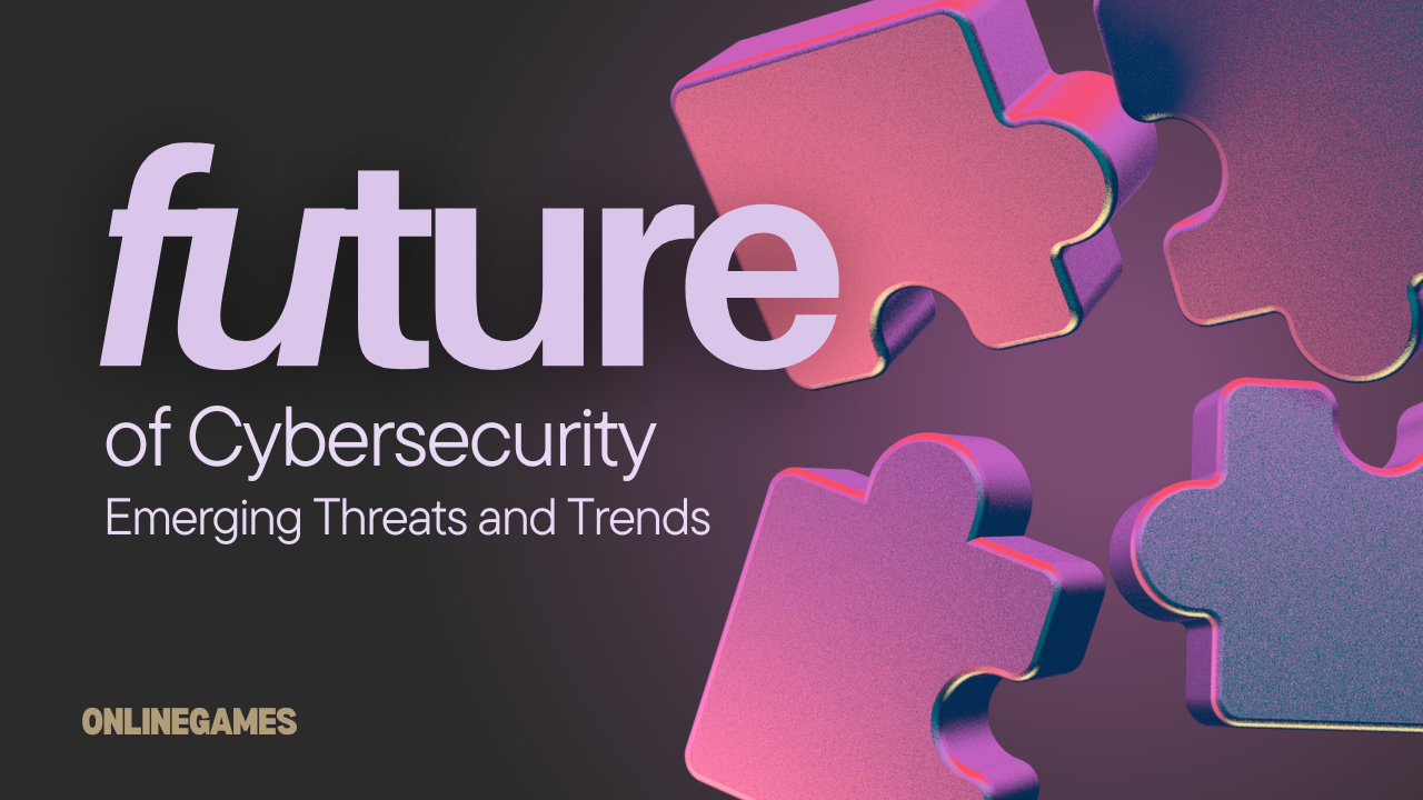 The Future of Cybersecurity: Emerging Threats and Trends