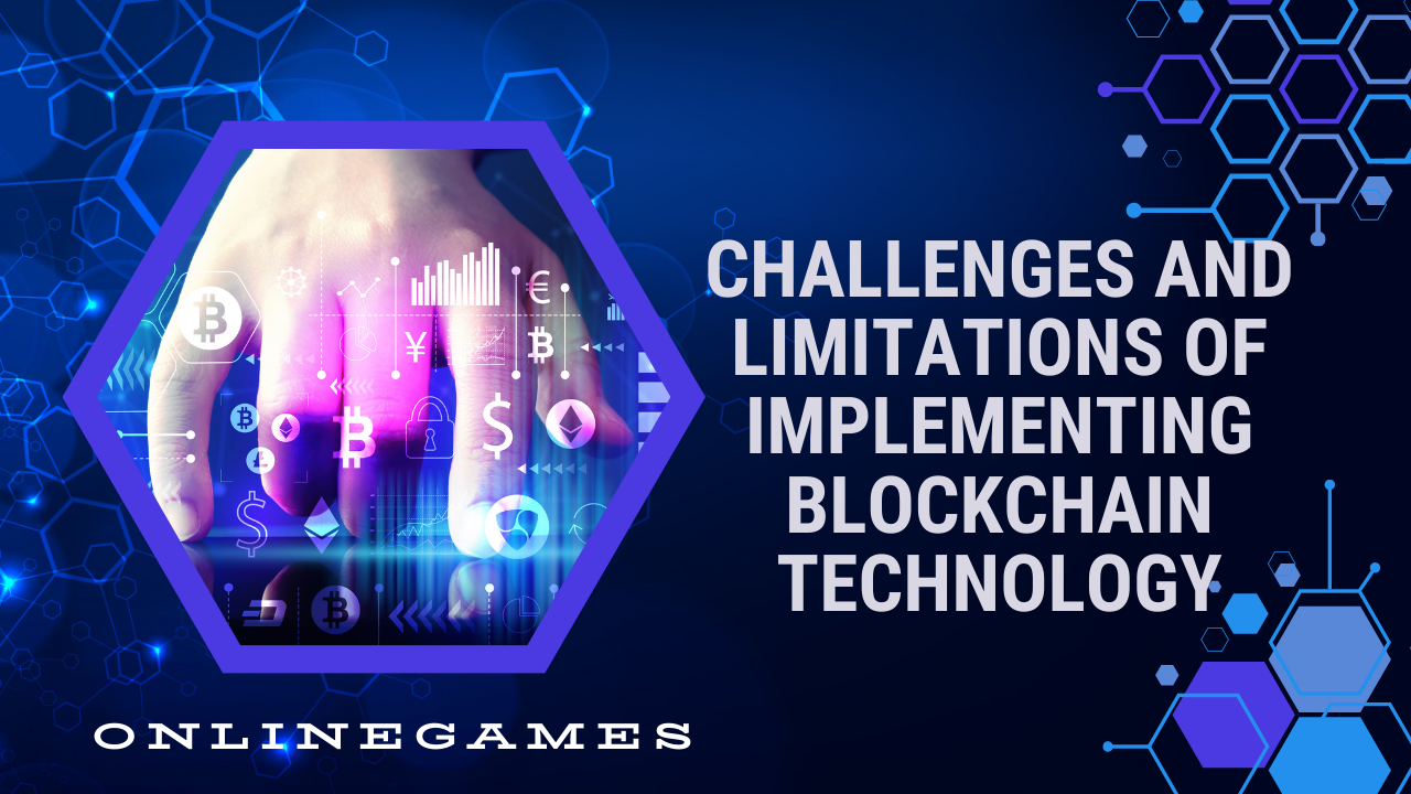 The Challenges and Limitations of Implementing Blockchain Technology