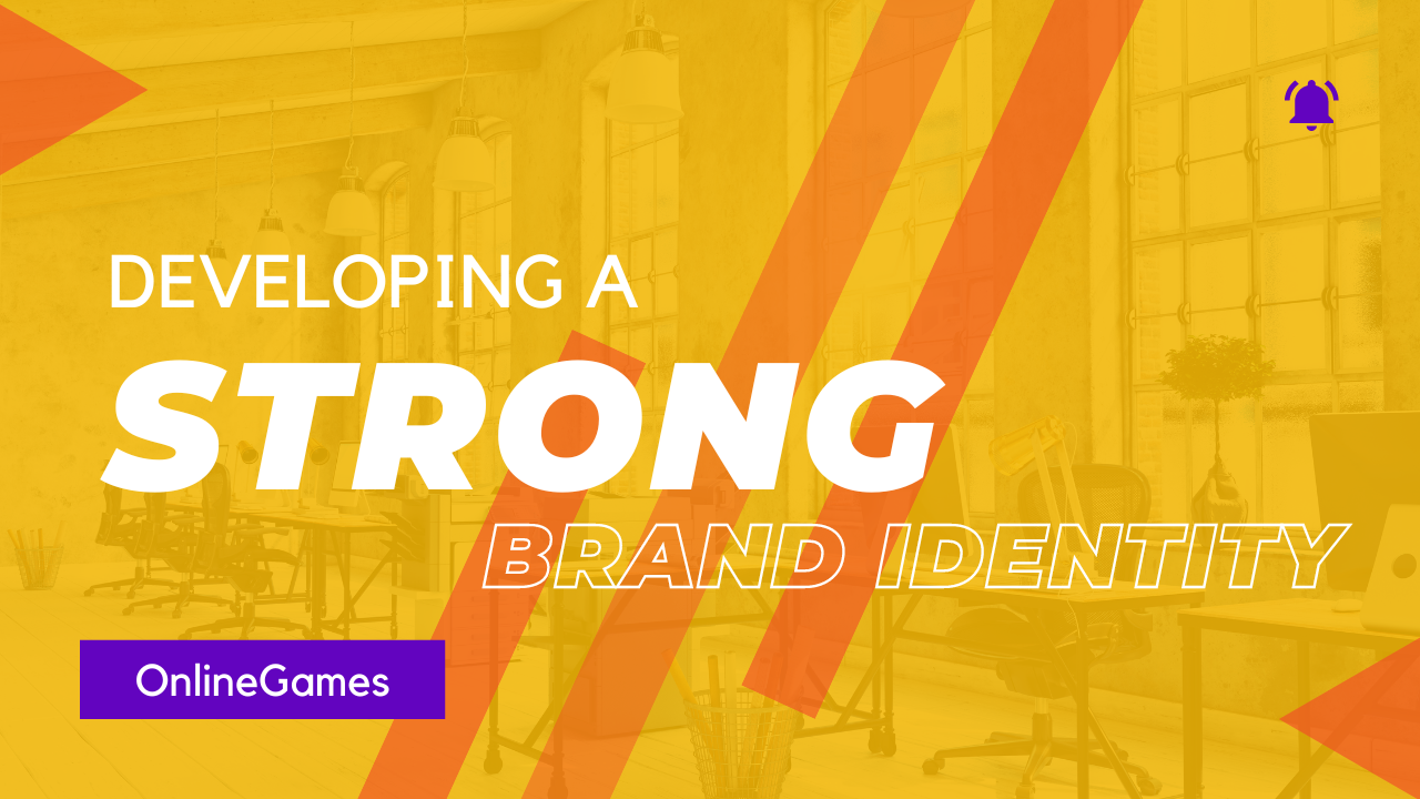 Developing a Strong Brand Identity