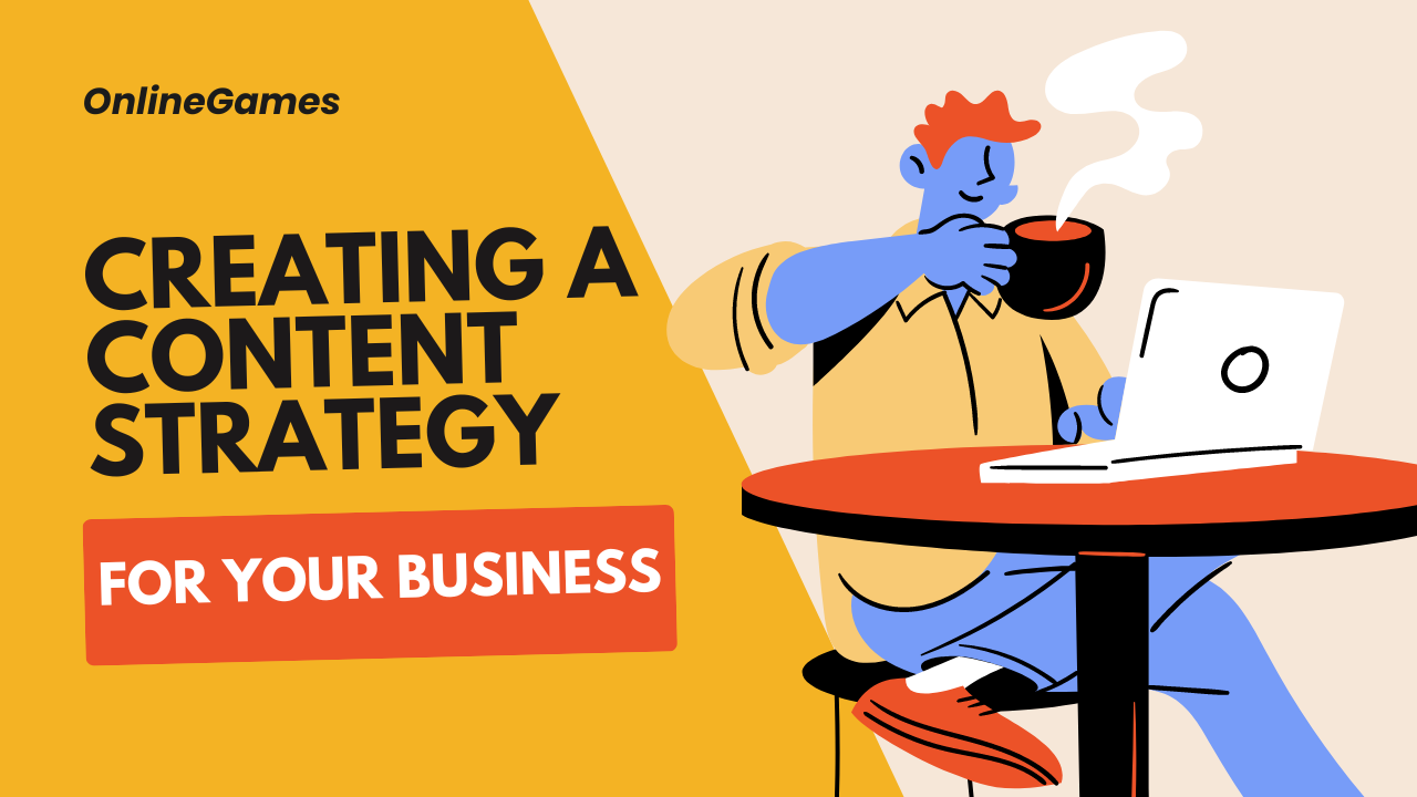 Creating a Content Strategy for Your Business