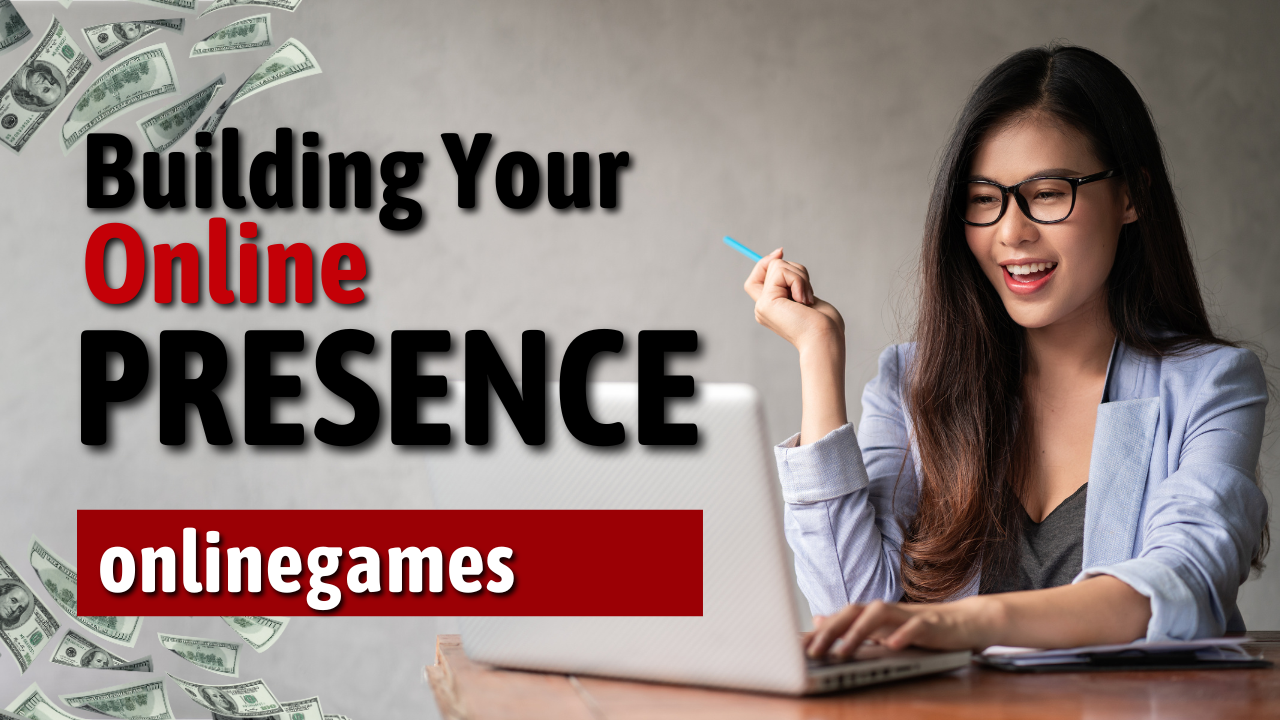 Building Your Online Presence: A Comprehensive Guide